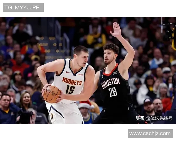 今日直播NBA掘金对阵火箭精彩赛事回顾与分析